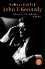 John F. Kennedy: ein unvollendetes Leben