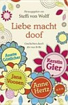 Liebe macht doof: Geschichten durch die rosa Brille Liebe macht doof: Geschichten durch die rosa Brille