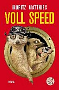 Voll Speed: Roman [2. Band der Erdmännchen Serie]