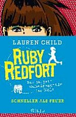 Ruby Redfort 03 Ab 10 Jahren: schneller als Feuer