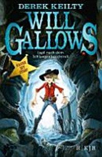 Will Gallows 01 ; Ab 8 Jahren: Jagd nach dem Schlangenbauchtroll ; [Rache ist süß!]