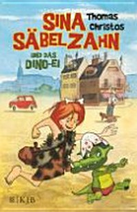 Sina Säbelzahn und das Dino-Ei