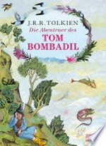 ¬Die¬ Abenteuer des Tom Bombadil: und andere Gedichte aus dem roten Buch
