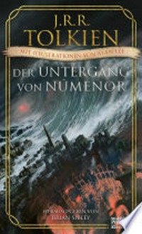 Der Untergang von Númenor und andere Geschichten aus dem Zweiten Zeitalter von Mittelerde: Mit Illustrationen von Alan Lee