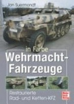 Wehrmacht-Fahrzeuge in Farbe: restaurierte Rad- und Ketten-KFZ