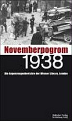Novemberpogrom 1938: die Augenzeugenberichte der Wiener Library, London