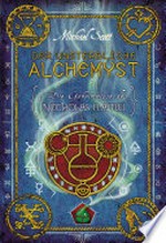 ¬Der¬ unsterbliche Alchemyst: die Geheimnisse des Nicholas Flamel; Bd. 1