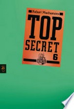 ¬Die¬ Mission: Top secret ; Bd. 6