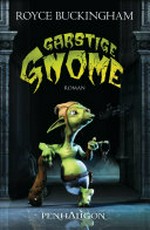 Garstige Gnome: Roman