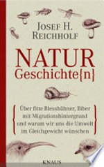 Naturgeschichte(n) über fitte Blesshühner, Biber mit Migrationshintergrund und warum wir uns die Umwelt im Gleichgewicht wünschen