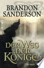 Der Weg der Könige: Die Sturmlicht-Chroniken, Bd. 1