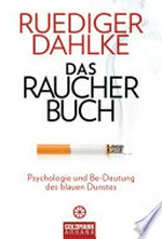 ¬Das¬ Raucherbuch: Psychologie und Be-Deutung des blauen Dunstes