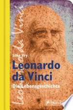 Leonardo da Vinci: die Lebensgeschichte (optimiert für Tablet-Computer)