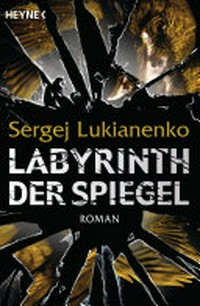 Labyrinth der Spiegel: Roman