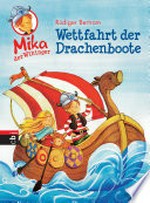 Wettfahrt der Drachenboote: Mika, der Wikinger ; 1