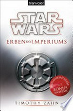 Erben des Imperiums: Star wars : [Die Thrawn-Trilogie ; 1]