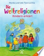 ¬Die¬ Weltreligionen - Kindern erklärt