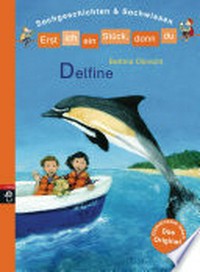 Delfine: Erst ich ein Stück, dann du : Sachgeschichten & Sachwissen