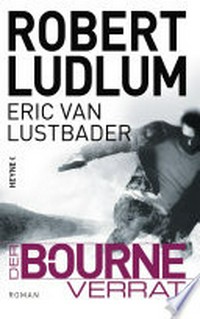 Der Bourne-Verrat: Roman