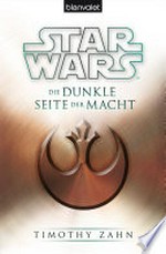 Die dunkle Seite der Macht: Star wars : [Die Thrawn-Trilogie ; 2]