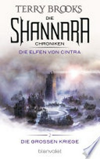 Die Shannara-Chroniken: Die Großen Kriege 2 - Die Elfen von Cintra: Roman