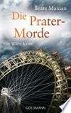 Die Prater-Morde: ein Wien-Krimi Die Prater-Morde: ein Wien-Krimi