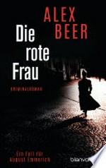 Die rote Frau: Ein Fall für August Emmerich - Kriminalroman