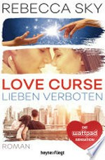 Love Curse - Lieben verboten: Roman