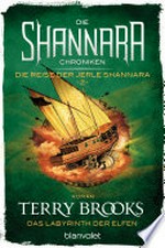 Die Shannara-Chroniken: Die Reise der Jerle Shannara 2 - Das Labyrinth der Elfen: Roman