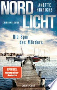 Nordlicht - Die Spur des Mörders: Kriminalroman
