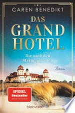 Das Grand Hotel - Die nach den Sternen greifen: Roman