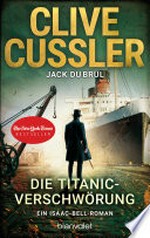 Die Titanic-Verschwörung: Ein Isaac-Bell-Roman