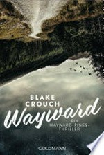 Wayward: Ein Wayward-Pines-Thriller 2