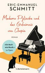 Madame Pylinska und das Geheimnis von Chopin: Der neue inspirierende Roman des internationalen Bestsellerautors − das perfekte Geschenk für alle Musikliebhaber!