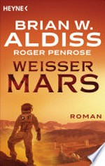 Weißer Mars: Roman
