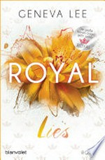 Royal Lies: Die Royals-Saga ; 9