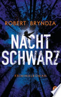 Nachtschwarz: Kriminalroman