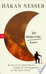 Der Halbmörder: Die Chronik des Adalbert Hanzon in Gegenwart und Vergangenheit, von ihm selbst verfasst