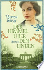 Der Himmel über den Linden: Roman