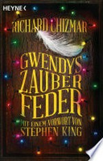 Gwendys Zauberfeder: Roman - Mit einem Vorwort von Stephen King
