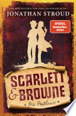 Scarlett & Browne - Die Outlaws: Mitreißende Fantasy für Fans von Lockwood & Co.
