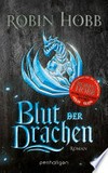 Blut der Drachen: Roman Blut der Drachen: Roman