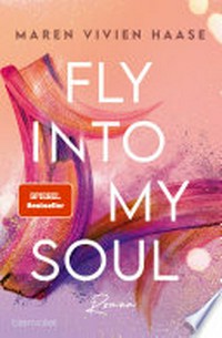 Fly into my Soul: Roman