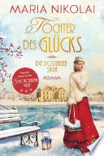 Töchter des Glücks: Roman − Der bezaubernde neue Bestseller von der Autorin der "Schokoladenvilla"