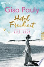 Hotel Freiheit: Sylt-Saga 3 - Roman