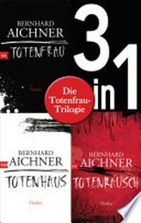 Die Totenfrau-Trilogie (3in1-Bundle): Totenfrau / Totenhaus / Totenrausch: Romane