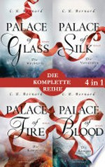 Die Palace-Saga Band 1-4: - Palace of Glass / Palace of Silk / Palace of Fire / Palace of Blood (4in1-Bundle) Die komplette Reihe