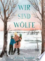 Wir sind Wölfe: Ein berührender Roman über eine Flucht im Zweiten Weltkrieg