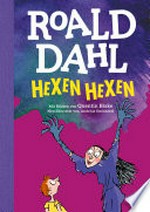 Hexen hexen: Neu übersetzt von Andreas Steinhöfel. Die weltberühmte Geschichte farbig illustriert für Kinder ab 8 Jahren