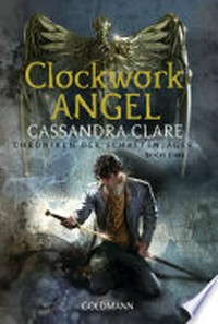 Clockwork Angel: Chroniken der Schattenjäger 1